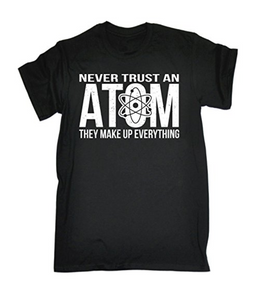 NEVER TRUST AN ATOM Printed T-shirt