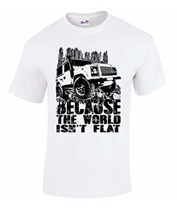 Because The World Isn't Flat 4 X 4 Off-Road Racing CCV RTV T-Shirt