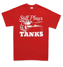 Still Plays With Tanks WWII World War of 1939 Panzer T Shirt
