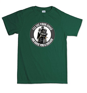 I See Your Jihad Raise You A Crusade Mens T-shirt